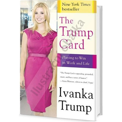 Ivanka Trump - Trumpovy karty