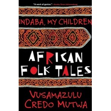 Indaba My Children: African Folktales Mutwa Vusamazulu CredoPaperback