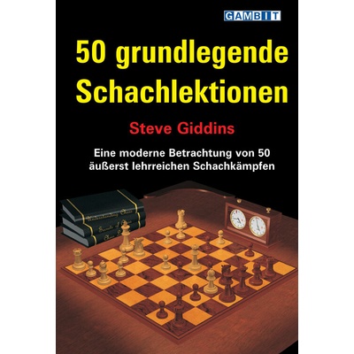 50 grundlegende Schachlektionen - Giddins, Steve
