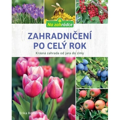 Zahradničení po celý rok - Erika Börner