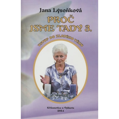 Proč jsme tady 3. - Jana Lysoňková