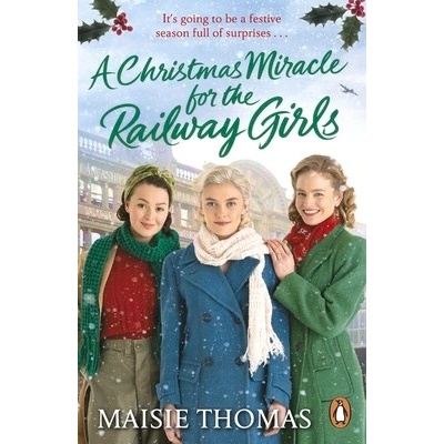 A Christmas Miracle for the Railway Girls Thomas Maisie