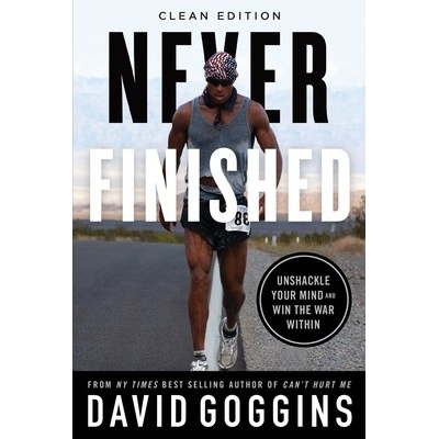 Never Finished: Unshackle Your Mind and Win the War Within - Clean Edition Goggins David