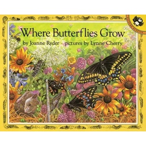 Where Butterflies Grow | Joanne Ryder, Lynne Cherry (ISBN: 9780140558586)