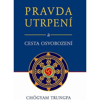 Pravda utrpení a cesta osvobození