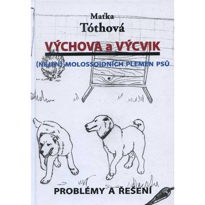 Výchova a výcvik - Maťka Tóthová