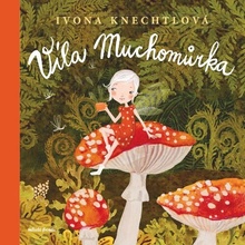 Víla Muchomůrka - Ivona Knechtlová