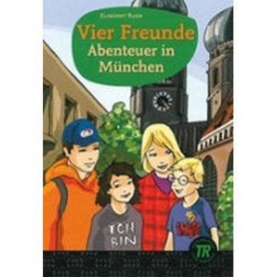 Vier Freunde Abenteuer in München zjednodušené čítanie v nemčine skupina 2