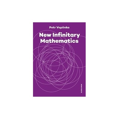Vopěnka, Petr - New Infinitary Mathematics