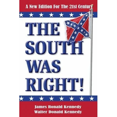 South Was Right! | James Ronald Kennedy