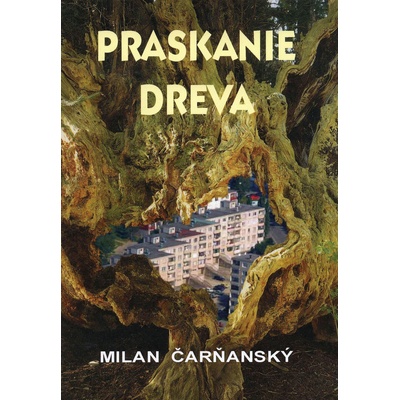 Praskanie dreva - Milan Čarňanský