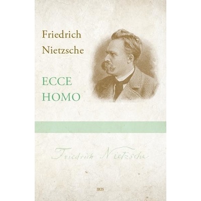Ecce homo - Friedrich Nietzsche