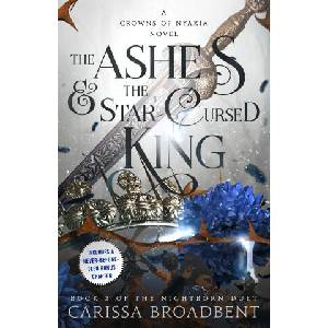 The Ashes & the Star-Cursed King (ISBN: 9781250343154)
