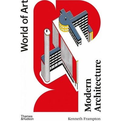 Modern Architecture: A Critical History - Kenneth Frampton