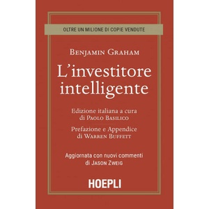 investitore intelligente. Aggiornata con i nuovi commenti di Jason Zweig | Benjamin Graham (ISBN: 9788820396244)