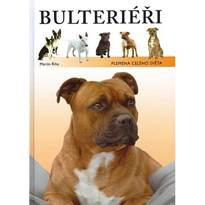 Bulteriéři - Plemena celého světa