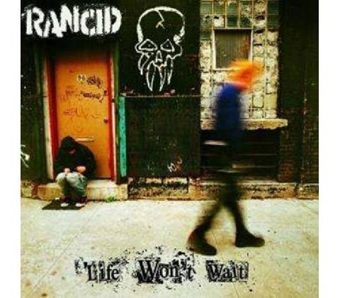 Life Won't Wait Rancid CD