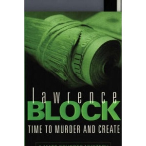 Time To Murder And Create | Lawrence Block (ISBN: 9780752827490)