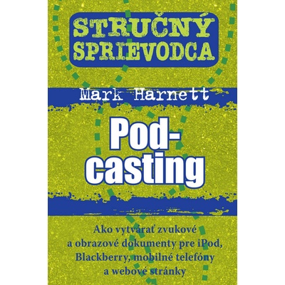 Stručný sprievodca: Podcasting - Mark Harnett