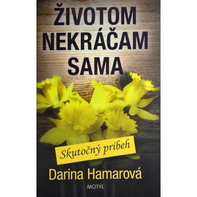 Životom nekráčam sama - Darina Hamarová