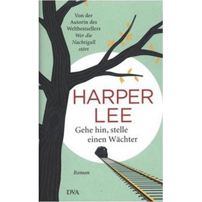Gehe hin, stelle einen Wächter – Harper Lee