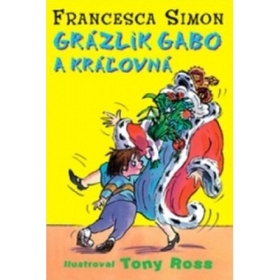 Grázlik Gabo a kráľovná | Francesca Simon