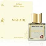 NISHANE Thorns Become Roses Extrait de Parfum 50ml Парфюми