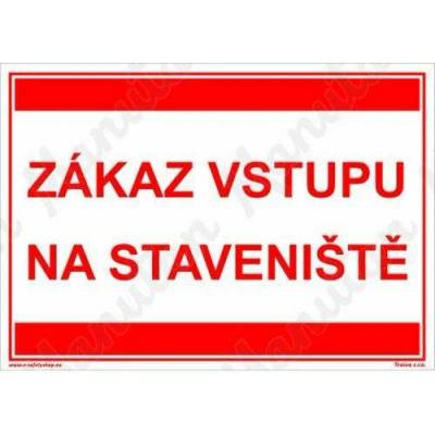 Zákaz vstupu na staveniště, plast 420 x 297 x 2 mm A3