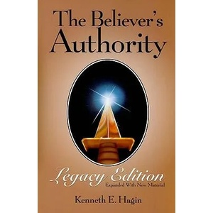 Believer´s Authority Legacy Edition | Kenneth E Hagin (ISBN: 9780892765423)