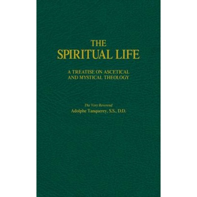 The Spiritual Life - Adolphe Tanquerey