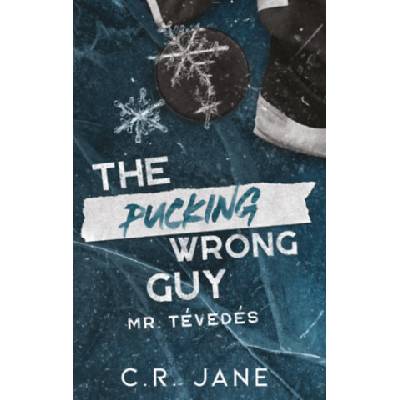 The Pucking Wrong Guy - Mr. Tévedés | C. R. Jane