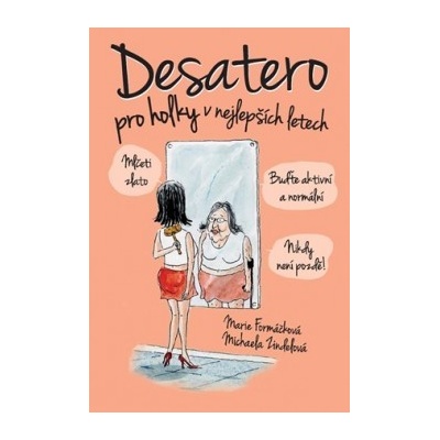 Desatero pro holky v nejlepších letech!