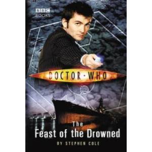 Doctor Who: The Feast of the Drowned | Steve Cole (ISBN: 9781785940507)