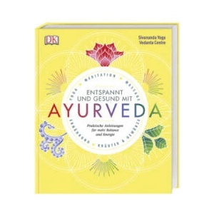 Gesund und entspannt mit Ayurveda | Sivananda Yoga Vedanta Centre (ISBN: 9783831036189)