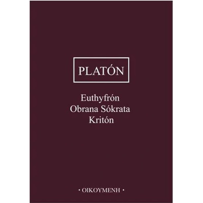 Platón - Euthyfrón, Obrana Sókrata, Kritón