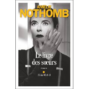 Le Livre des soeurs | Amélie Nothomb (ISBN: 9782226476364)