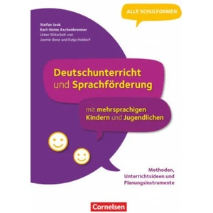 Deutschunterricht und Sprachförderung mit mehrsprachigen Kindern und Jugendlichen - Grundlagen, Unterrichtsideen und Planungsinstrumente | Jasmin Benz, Katja Holdorf, Stefan Jeuk (ISBN: 9783589167678)