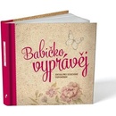 Babičko, vyprávěj - Kniha pro uchování vzpomínek - Monika Kopřivová