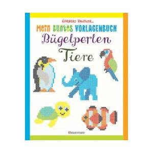 Mein buntes Vorlagenbuch: Bügelperlen-Tiere. Über 150 Motive. Von Alpaka bis Zebra | Norbert Pautner (ISBN: 9783809442912)