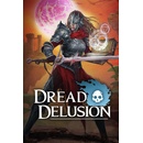 Dread Delusion