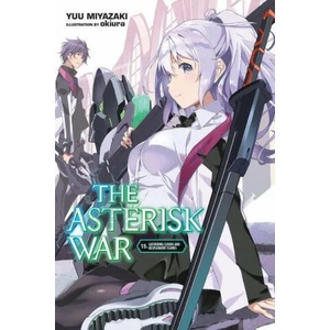 Asterisk War, Vol. 15 (light novel) | YUU MIYAZAKI (ISBN: 9781975316396)
