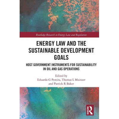 Energy Law and the Sustainable Development Goals Thomas L Muinzer,Patrick R Baker