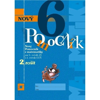 Nový pomocník z matematiky 6 - 2. zošit - Iveta Kohanová, Lucia Šimová