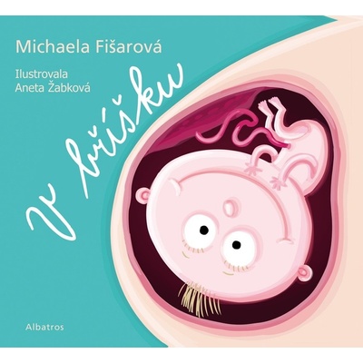 V bříšku - Michaela Fišarová, Aneta Žabková ilustrácie