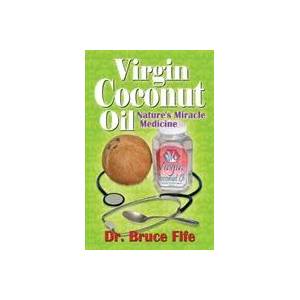 Virgin Coconut Oil | Bruce Fife (ISBN: 9781936709175)