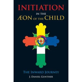 Image 1 of Initiation in the Aeon of the Child | J. Daniel Gunther