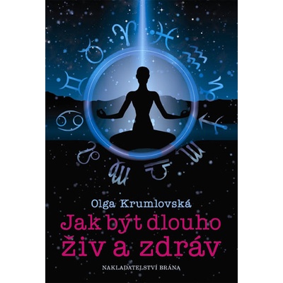 Jak být dlouho živ a zdráv - Olga Krumlovská