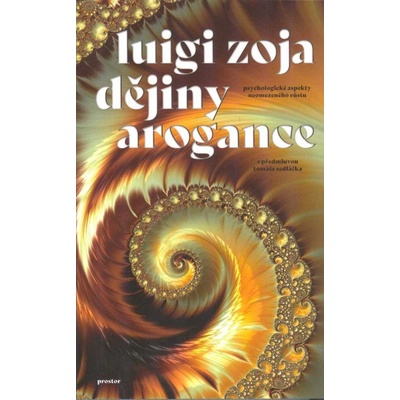 Dějiny arogance - Luigi Zoja