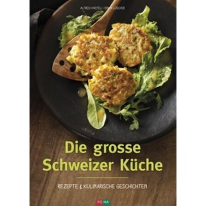 Die grosse Schweizer Küche | Alfred Haefeli, Erika Lüscher (ISBN: 9783037806371)