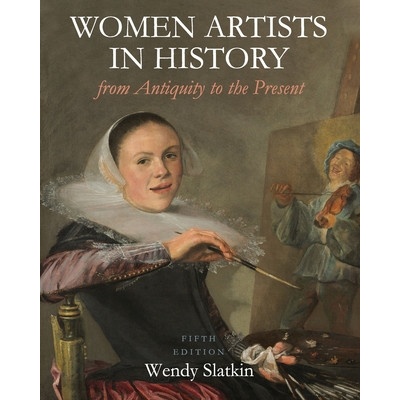 Women Artists in History from Antiquity to the Present